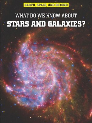 cover image of What Do We Know About Stars & Galaxies?